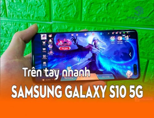 Trên tay Samsung S10 5G - Màn hình to, cấu hình khủng - khỏe như S20