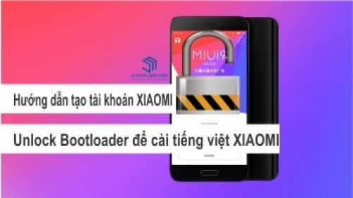 Hướng dẫn chi tiết tạo tài khoản, Unlock Bootloader điện thoại Xiaomi